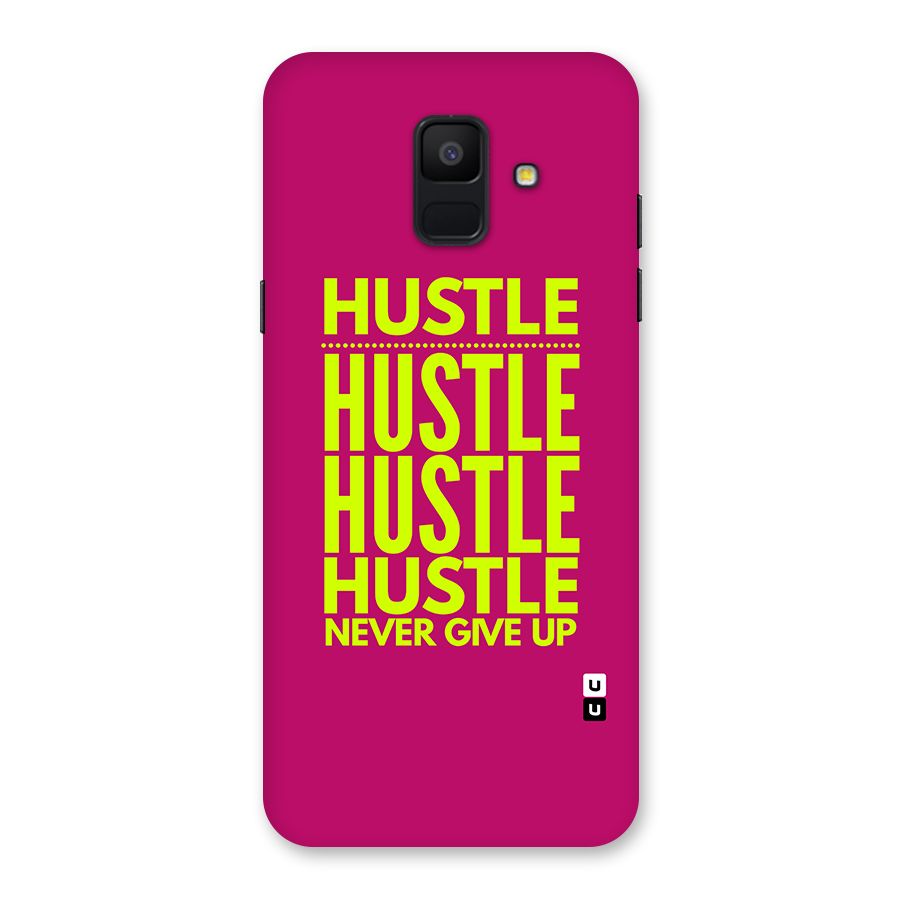 Hustle Never Give Up Back Case for Galaxy A6 (2018)