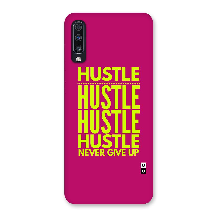 Hustle Never Give Up Back Case for Galaxy A70