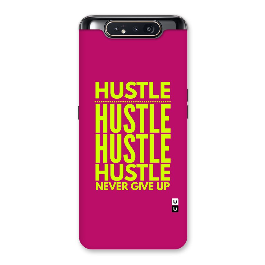Hustle Never Give Up Back Case for Galaxy A80