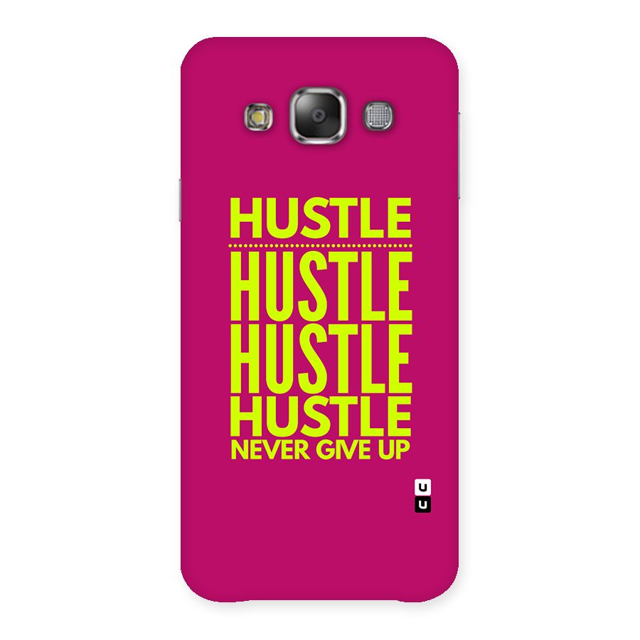 Hustle Never Give Up Back Case for Galaxy E7
