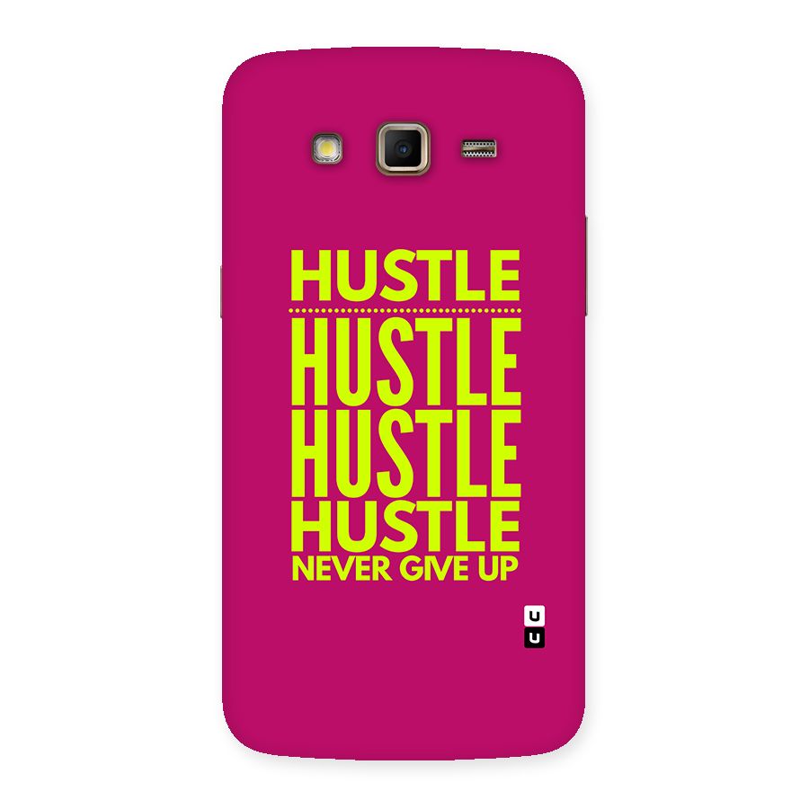 Hustle Never Give Up Back Case for Galaxy Grand 2