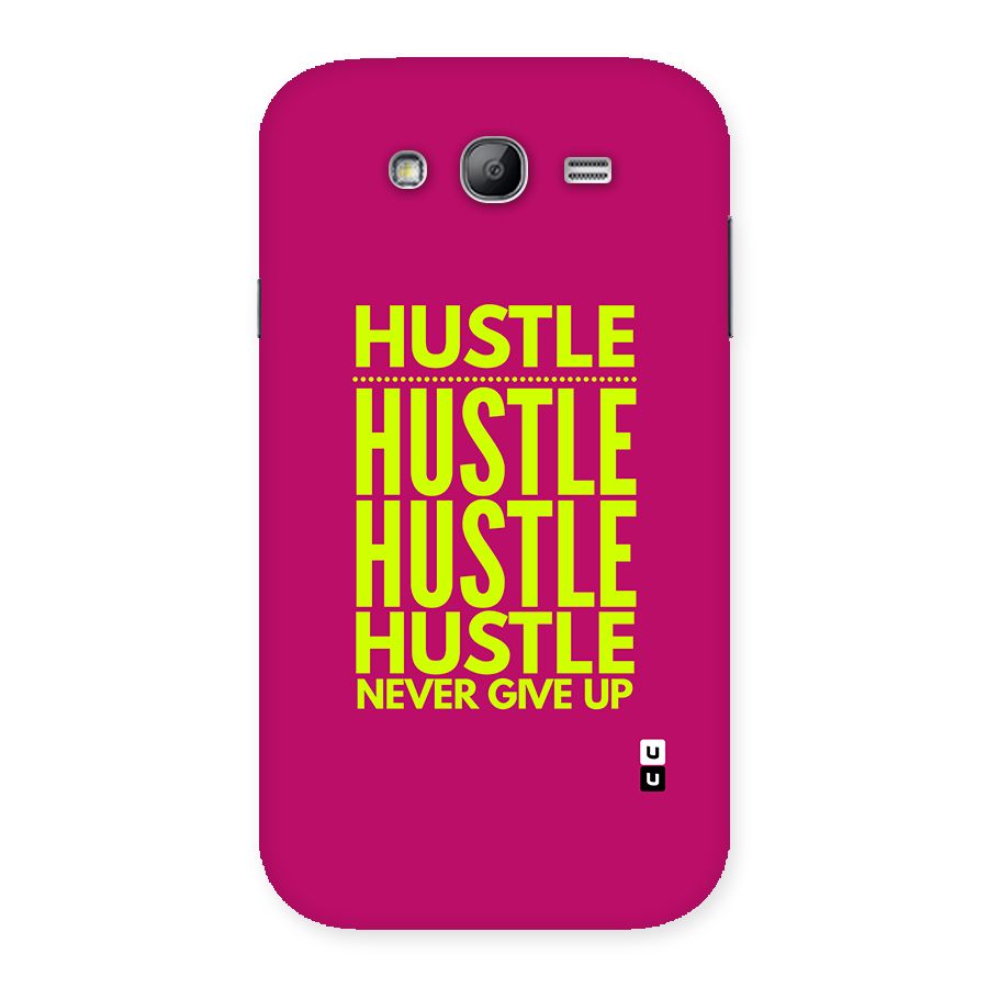 Hustle Never Give Up Back Case for Galaxy Grand Neo Plus