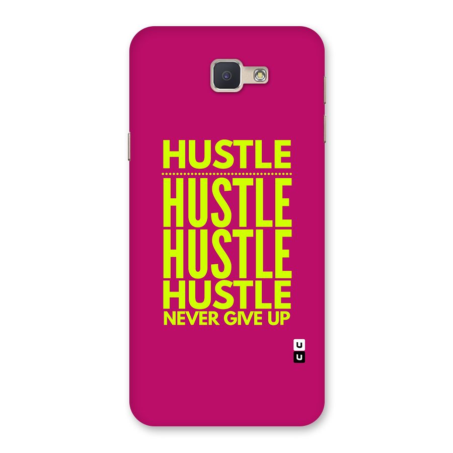 Hustle Never Give Up Back Case for Galaxy J5 Prime