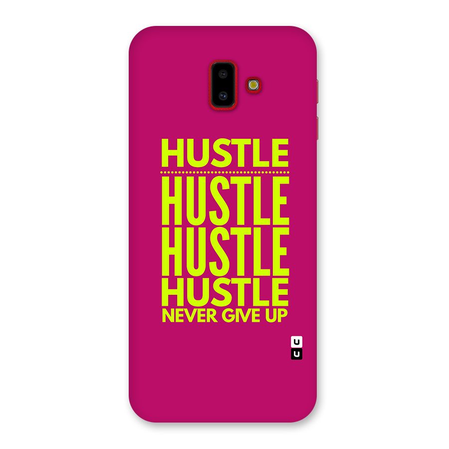 Hustle Never Give Up Back Case for Galaxy J6 Plus