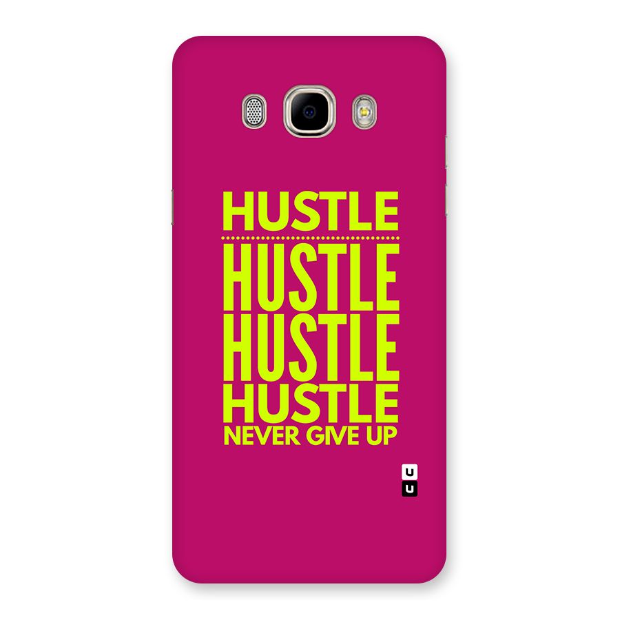 Hustle Never Give Up Back Case for Galaxy J7 2016