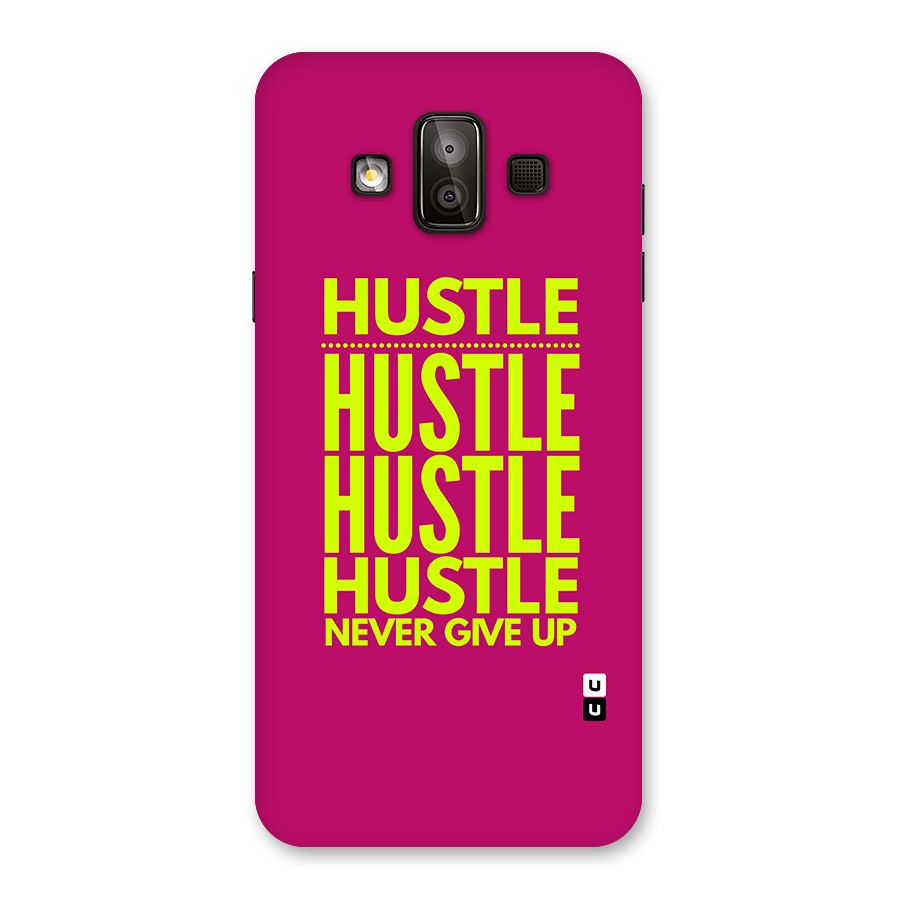 Hustle Never Give Up Back Case for Galaxy J7 Duo