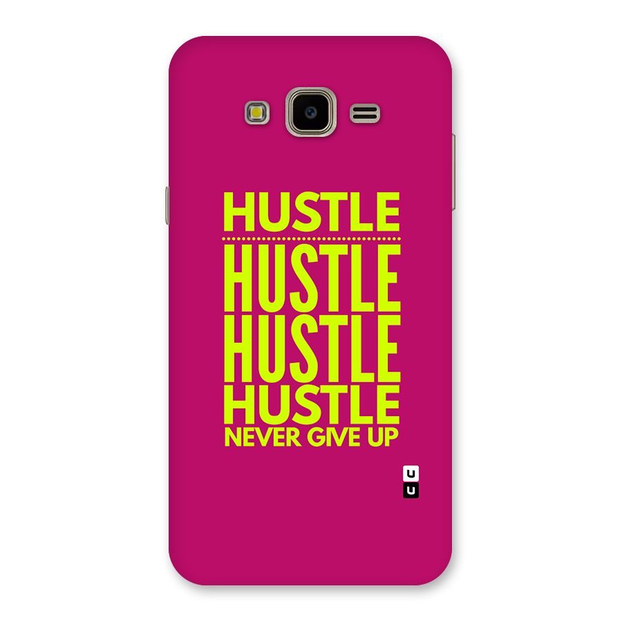 Hustle Never Give Up Back Case for Galaxy J7 Nxt
