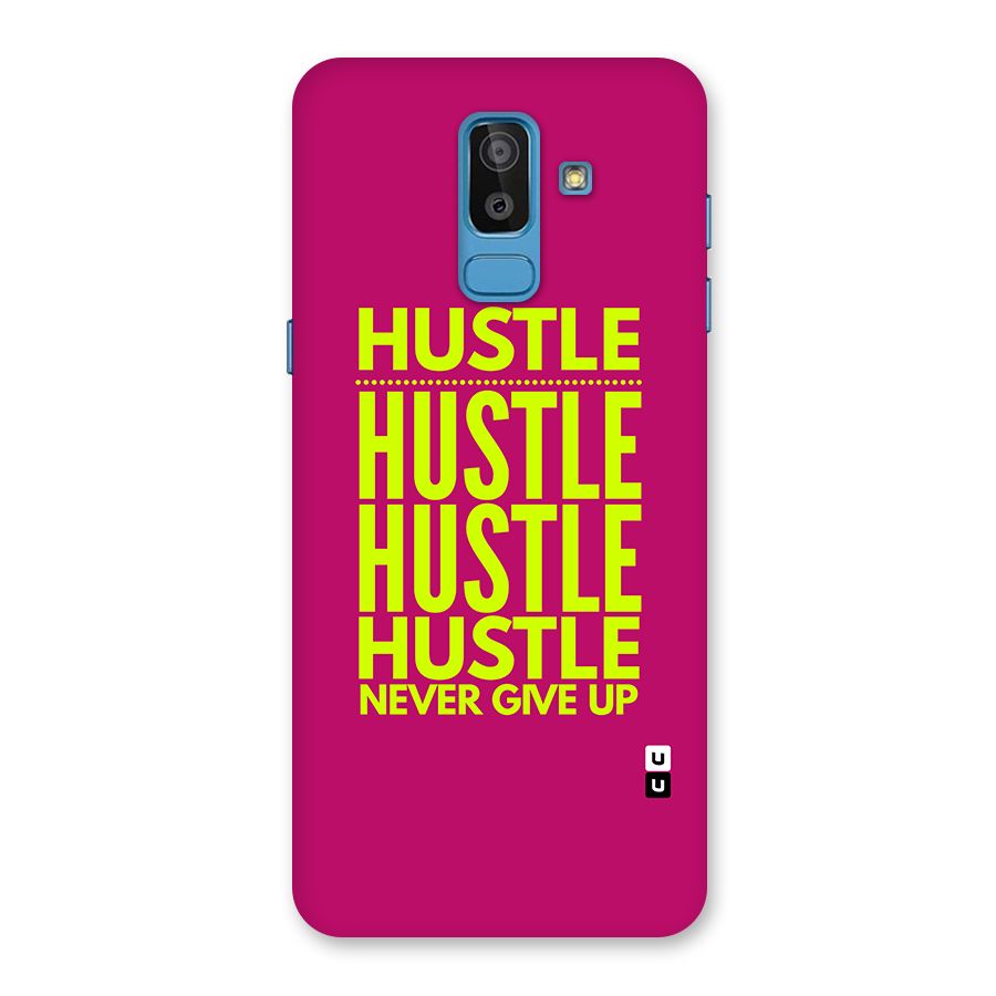 Hustle Never Give Up Back Case for Galaxy J8