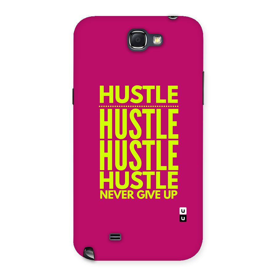 Hustle Never Give Up Back Case for Galaxy Note 2