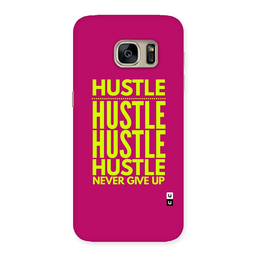 Hustle Never Give Up Back Case for Galaxy S7