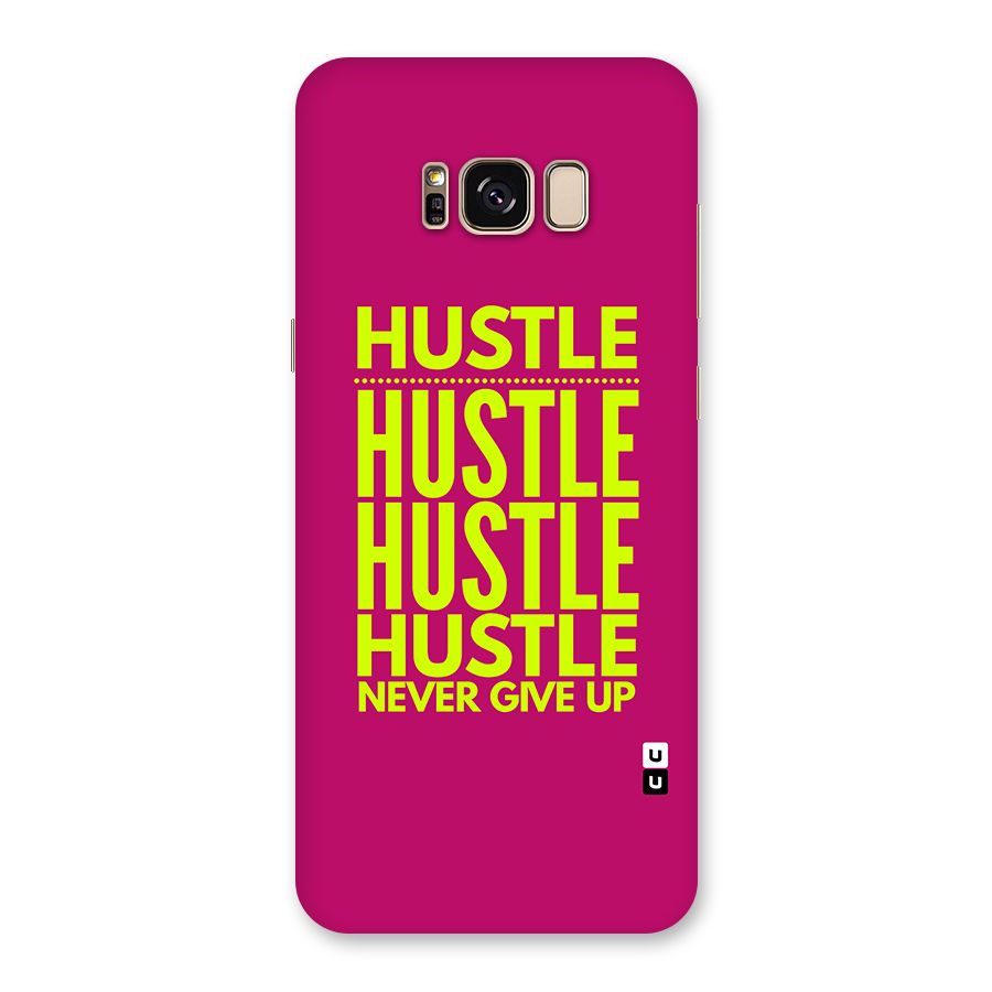 Hustle Never Give Up Back Case for Galaxy S8 Plus