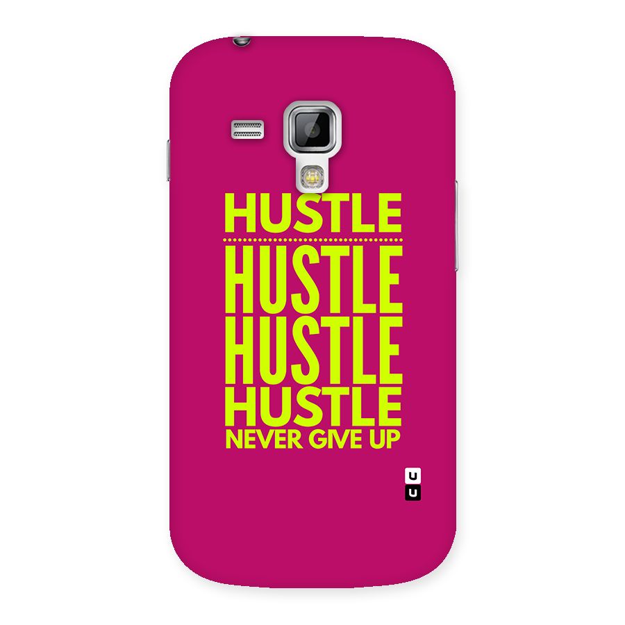 Hustle Never Give Up Back Case for Galaxy S Duos