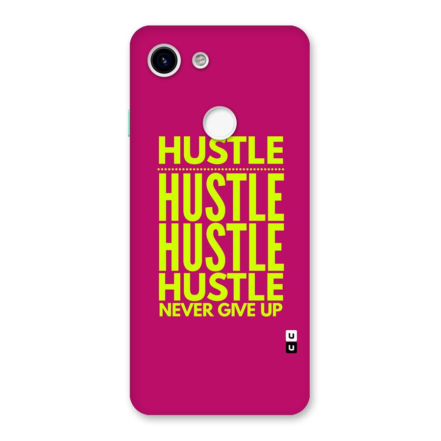 Hustle Never Give Up Back Case for Google Pixel 3