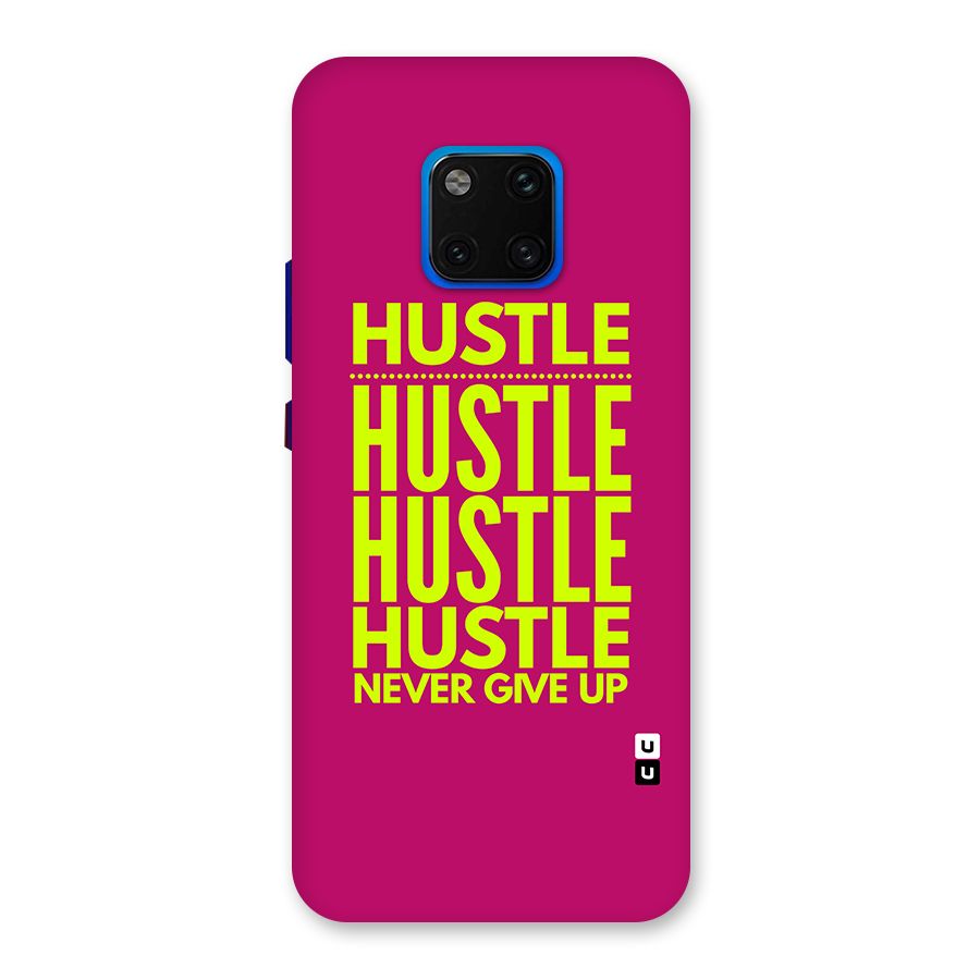 Hustle Never Give Up Back Case for Huawei Mate 20 Pro