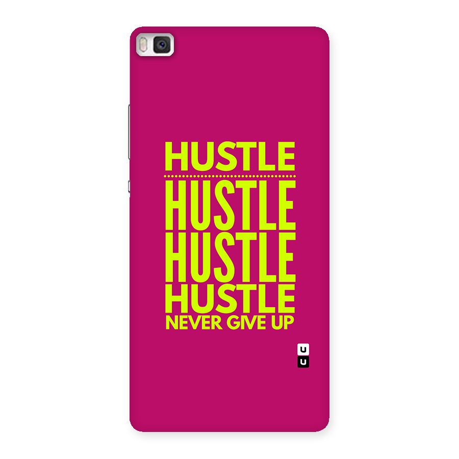 Hustle Never Give Up Back Case for Huawei P8