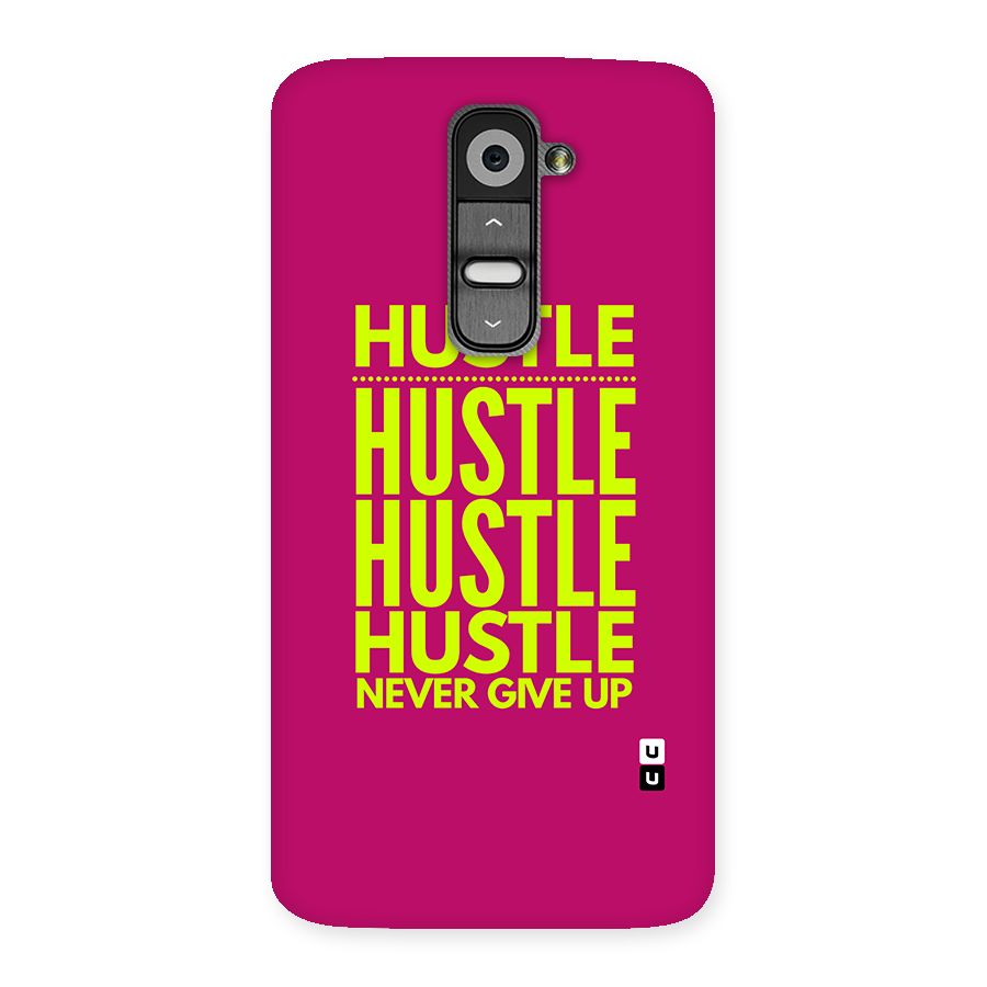 Hustle Never Give Up Back Case for LG G2