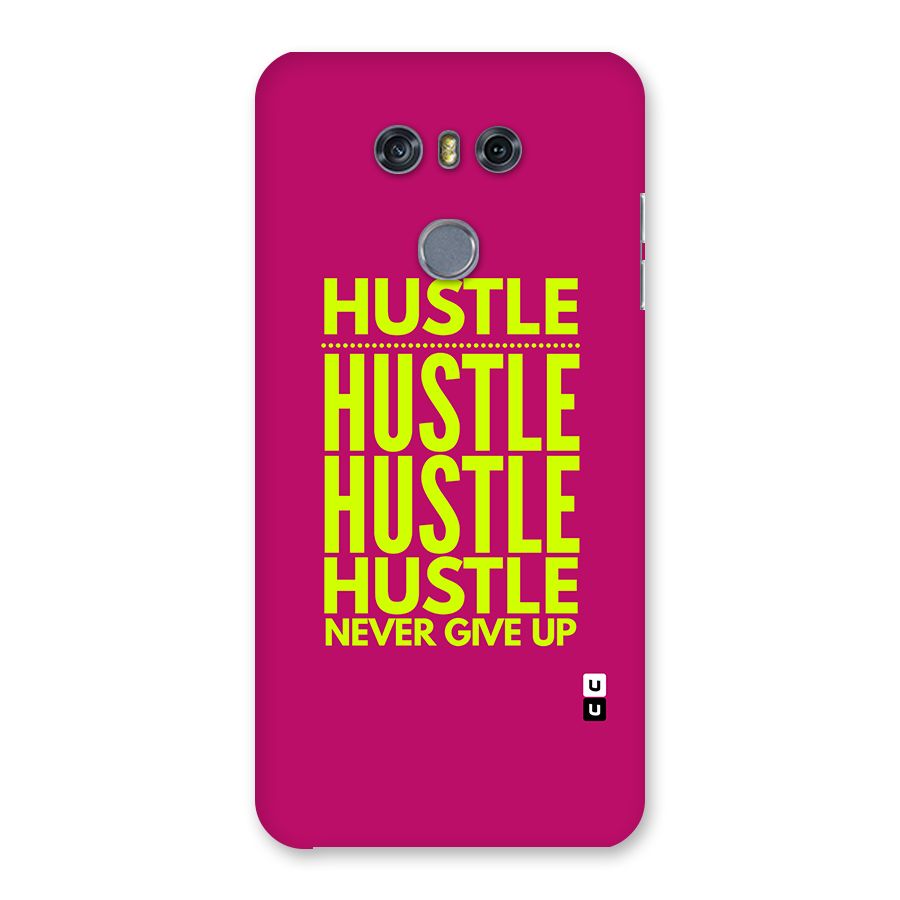 Hustle Never Give Up Back Case for LG G6