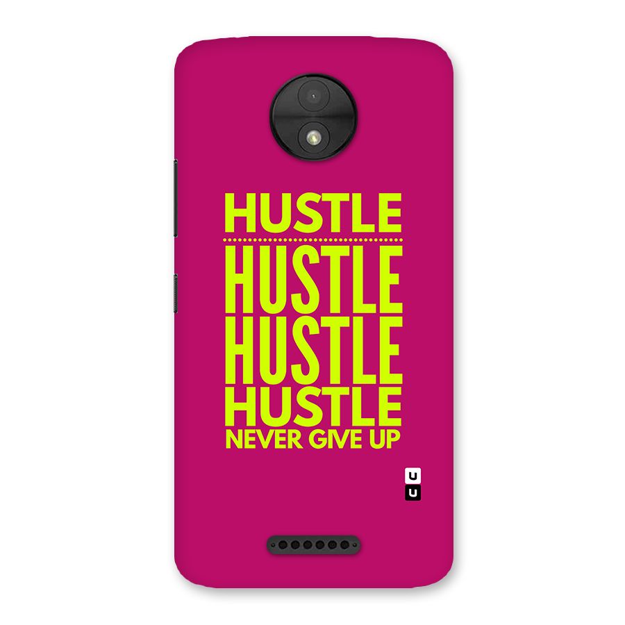 Hustle Never Give Up Back Case for Moto C