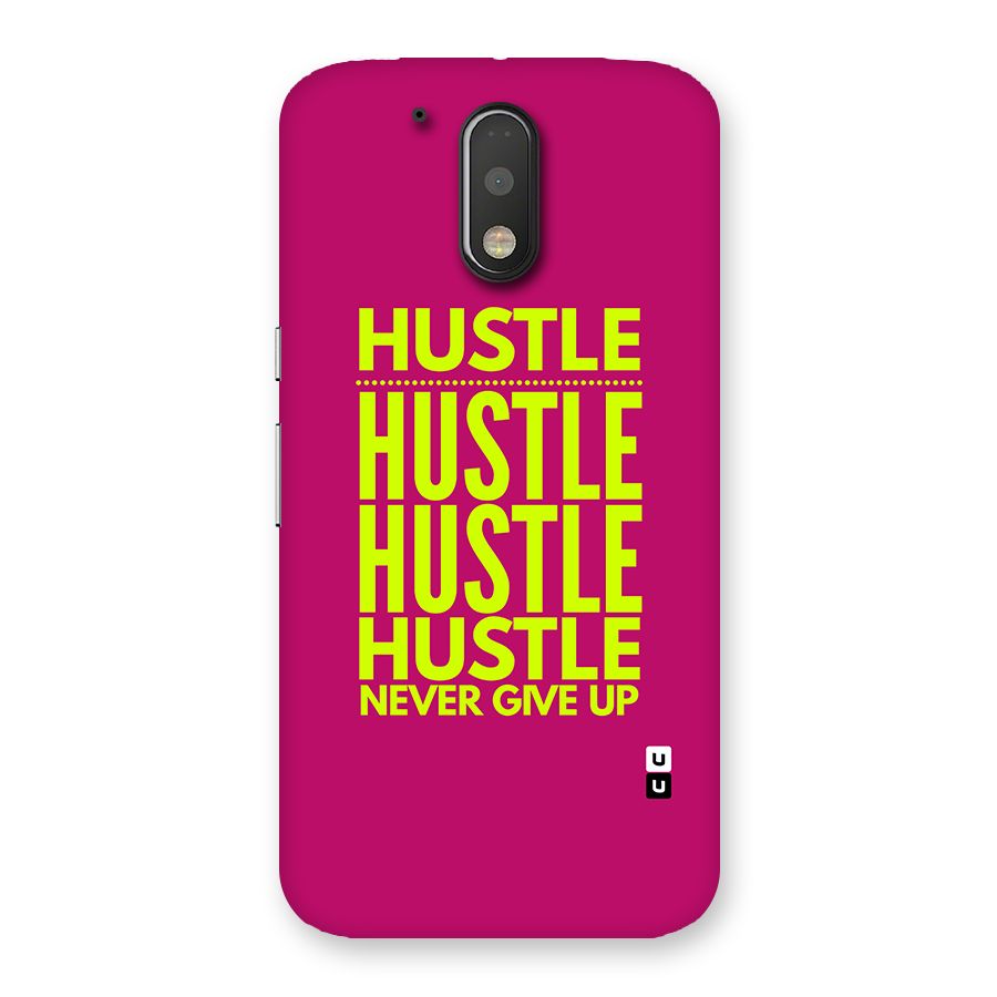 Hustle Never Give Up Back Case for Moto G4 Plus
