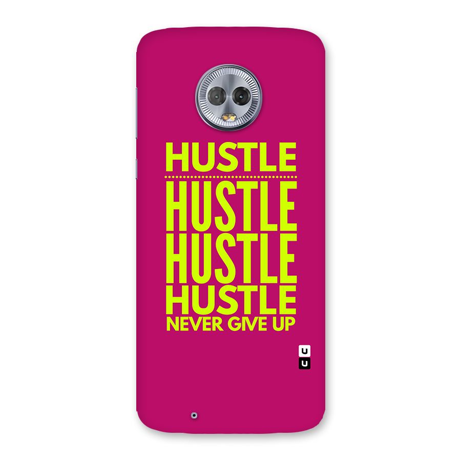Hustle Never Give Up Back Case for Moto G6