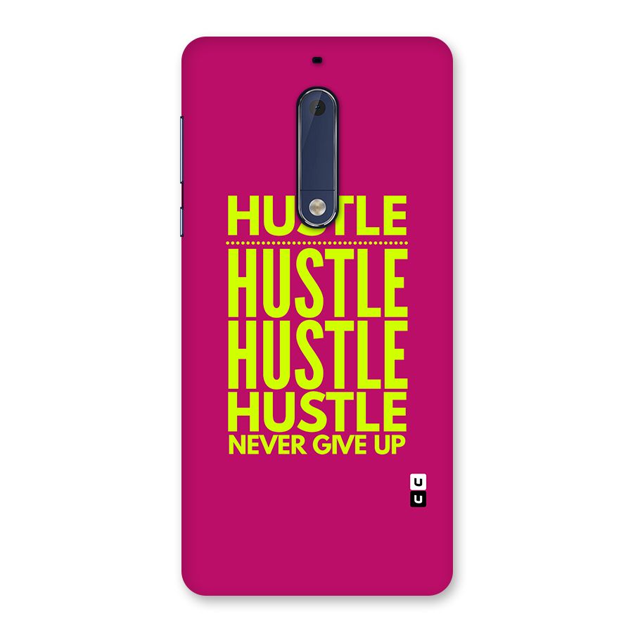 Hustle Never Give Up Back Case for Nokia 5