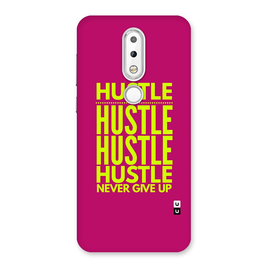 Hustle Never Give Up Back Case for Nokia 6.1 Plus