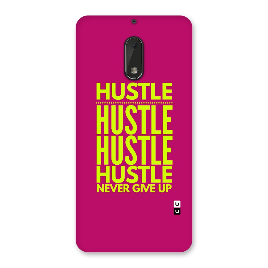 Hustle Never Give Up Back Case for Nokia 6