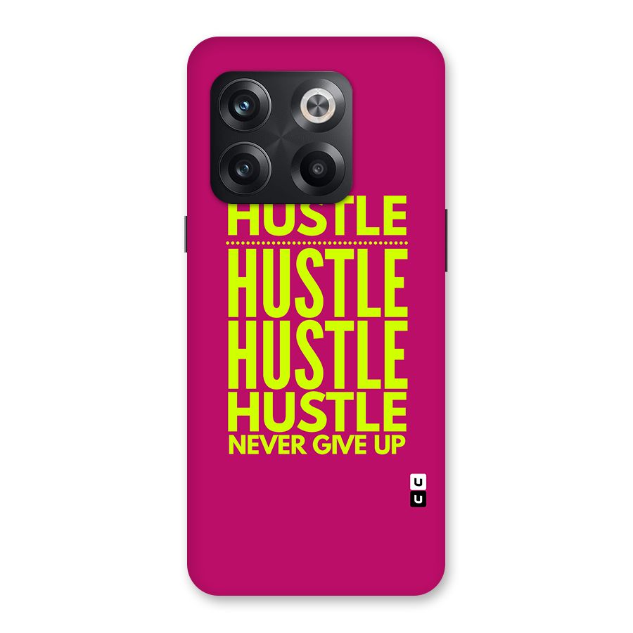 Hustle Never Give Up Back Case for OnePlus 10T