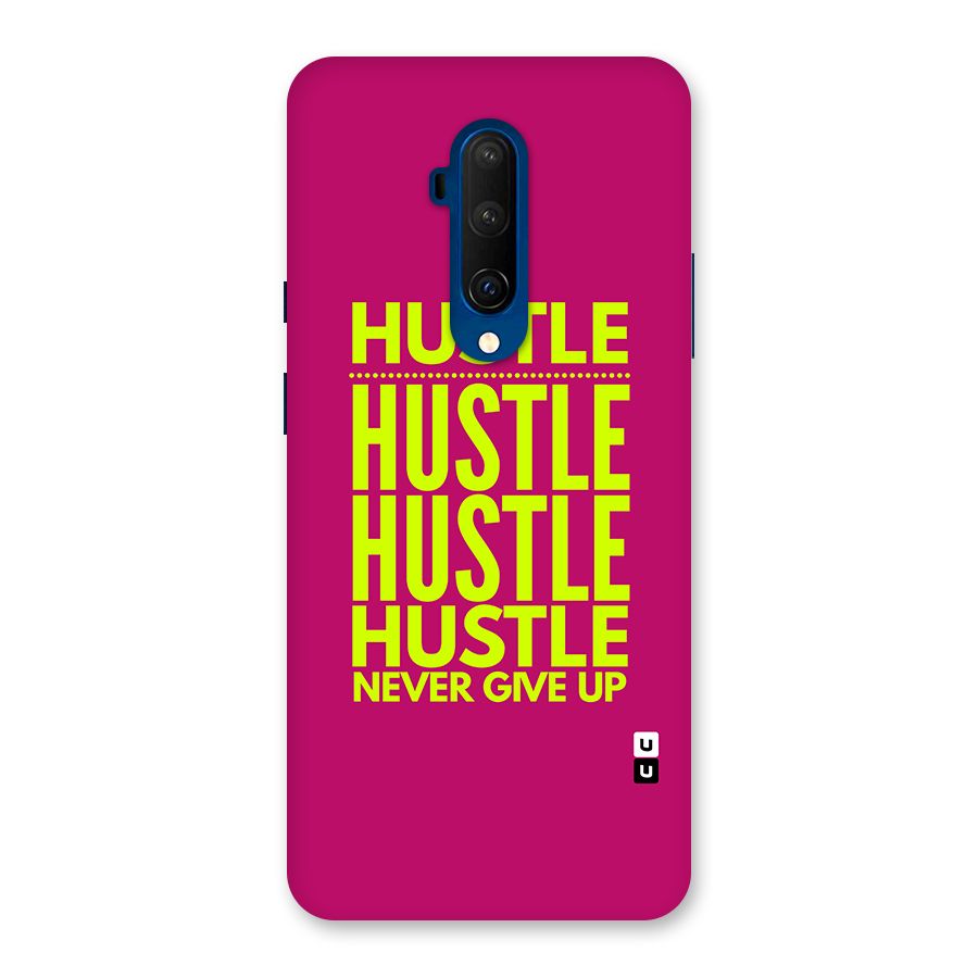 Hustle Never Give Up Back Case for OnePlus 7T Pro
