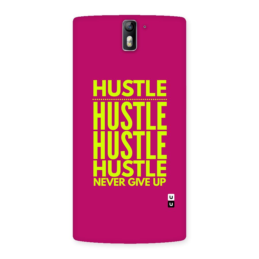 Hustle Never Give Up Back Case for OnePlus One