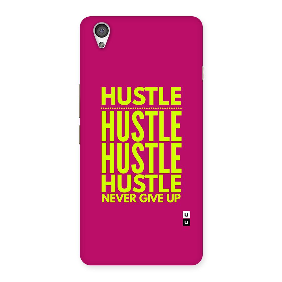 Hustle Never Give Up Back Case for OnePlus X