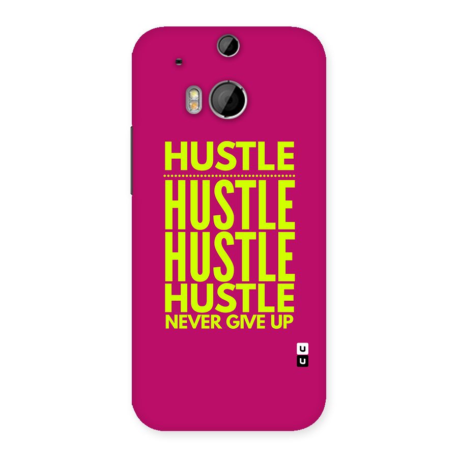 Hustle Never Give Up Back Case for One M8