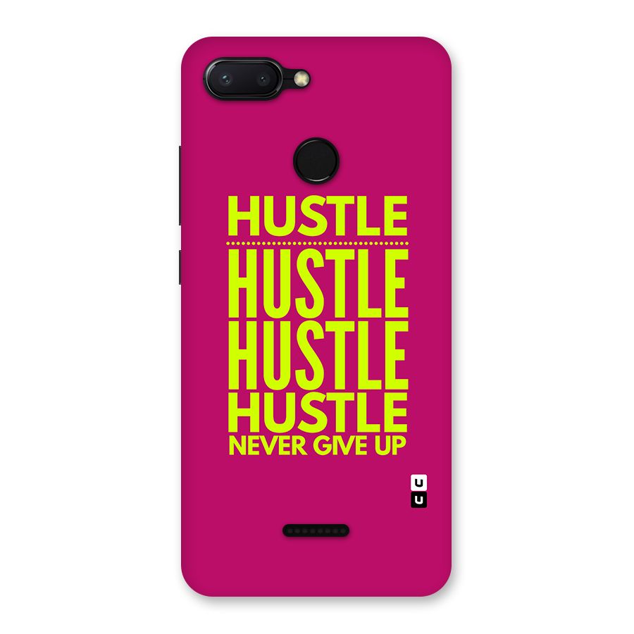 Hustle Never Give Up Back Case for Redmi 6