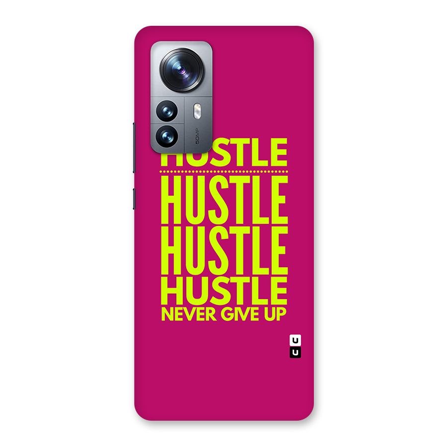 Hustle Never Give Up Back Case for Xiaomi 12 Pro