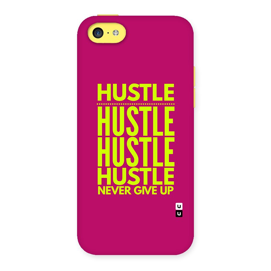 Hustle Never Give Up Back Case for iPhone 5C