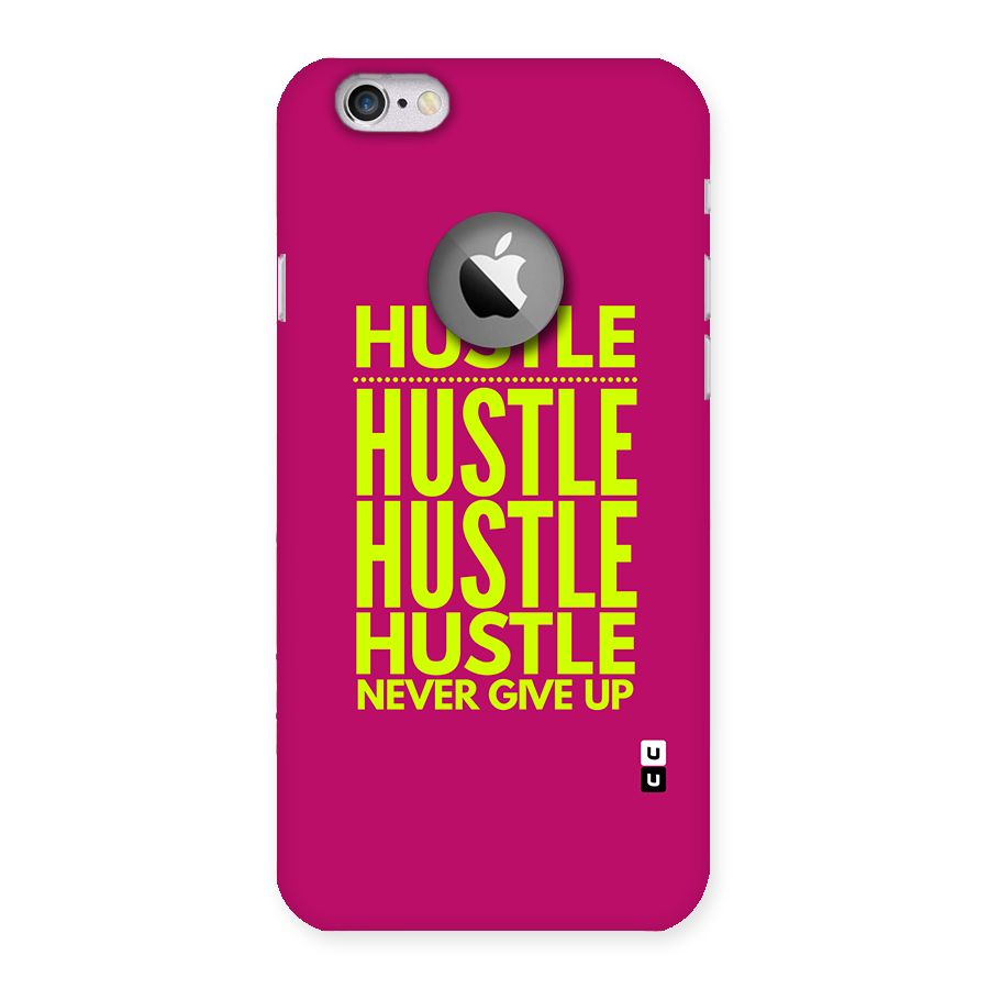Hustle Never Give Up Back Case for iPhone 6 Logo Cut