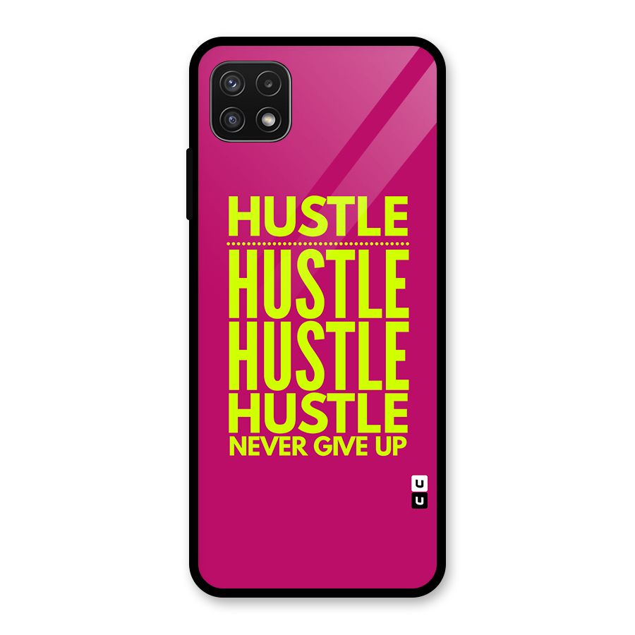 Hustle Never Give Up Glass Back Case for Galaxy A22 5G