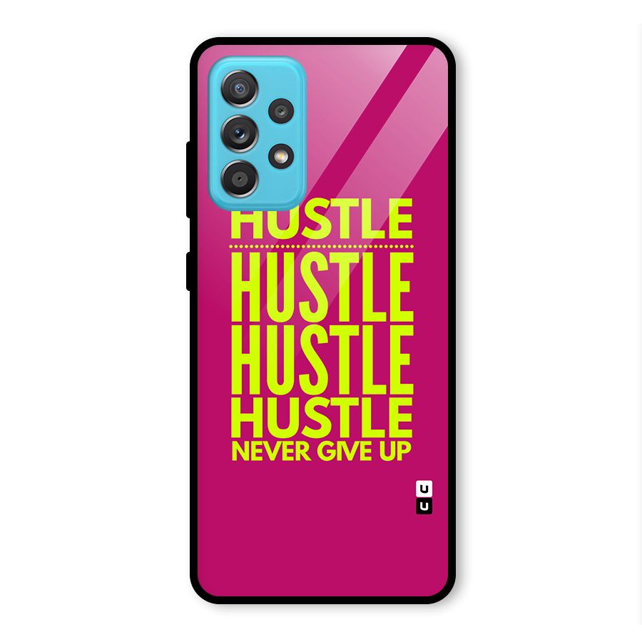 Hustle Never Give Up Glass Back Case for Galaxy A52