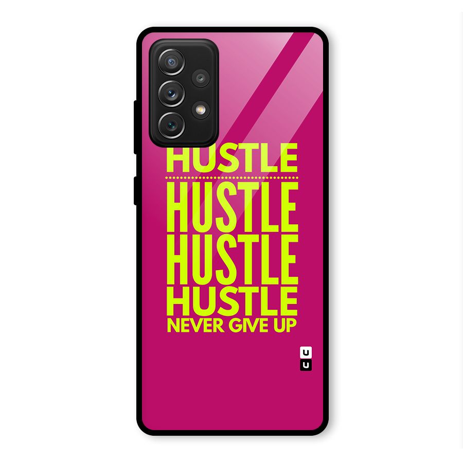 Hustle Never Give Up Glass Back Case for Galaxy A72