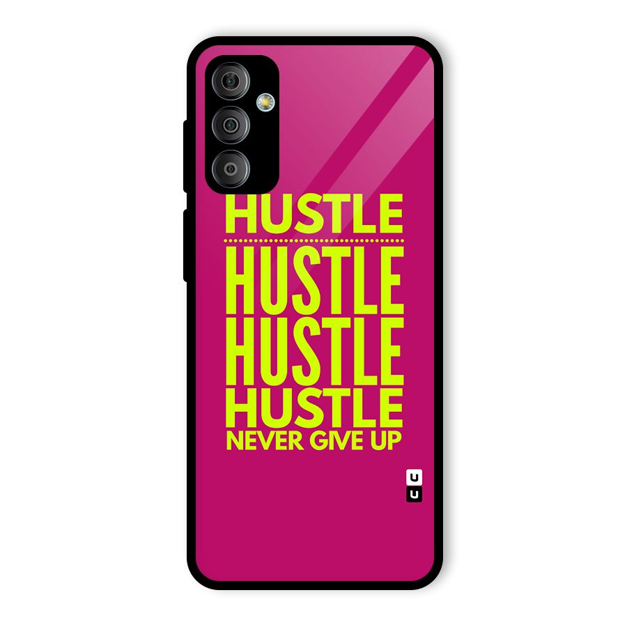 Hustle Never Give Up Glass Back Case for Galaxy F23