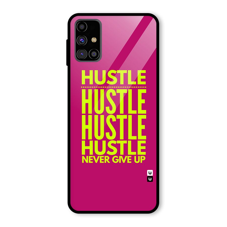 Hustle Never Give Up Glass Back Case for Galaxy M31s