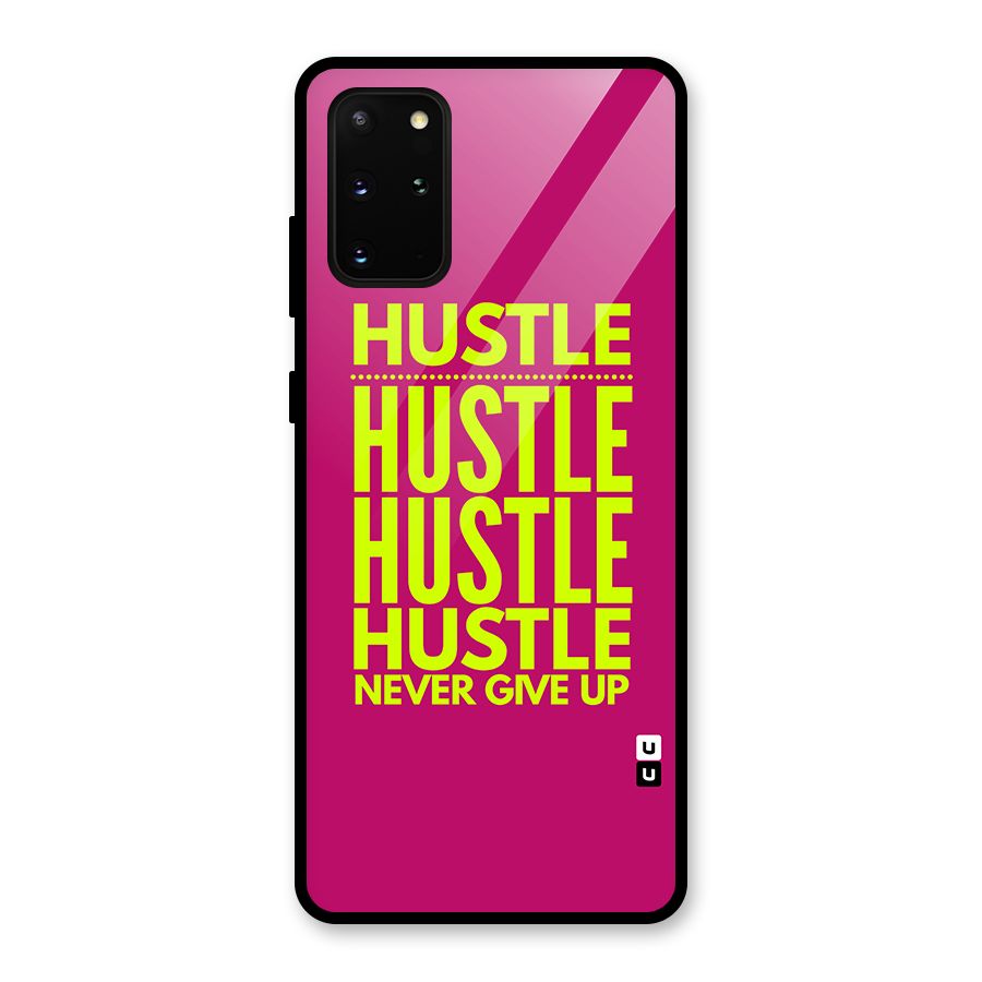 Hustle Never Give Up Glass Back Case for Galaxy S20 Plus