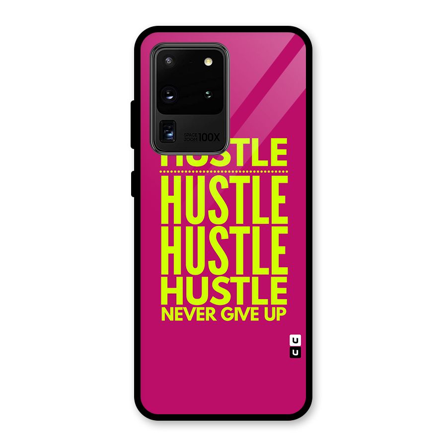 Hustle Never Give Up Glass Back Case for Galaxy S20 Ultra