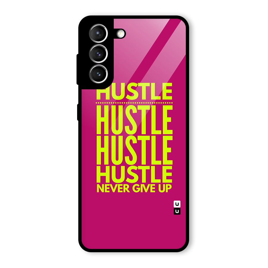 Hustle Never Give Up Glass Back Case for Galaxy S21 5G