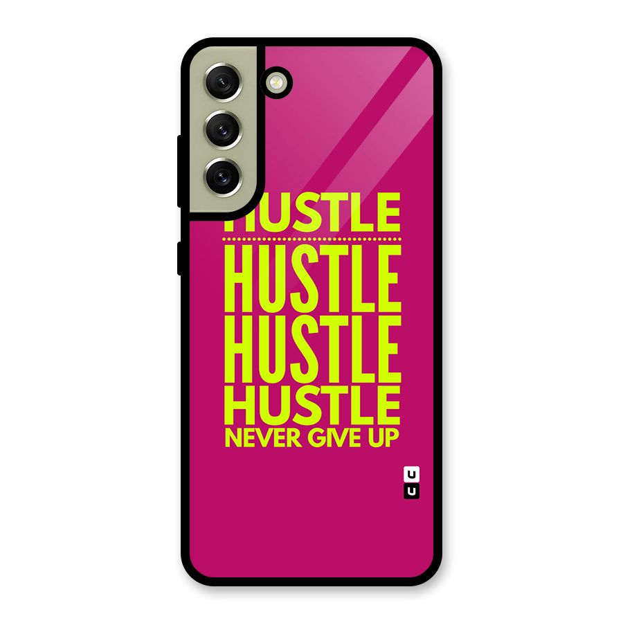 Hustle Never Give Up Glass Back Case for Galaxy S21 FE 5G