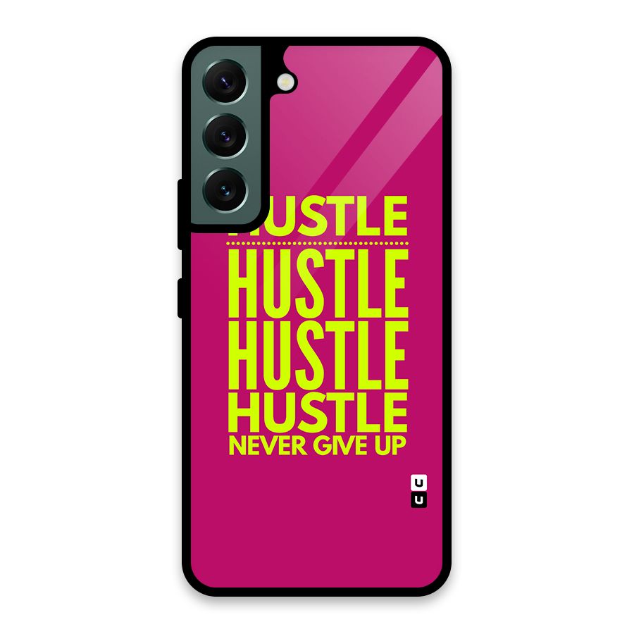 Hustle Never Give Up Glass Back Case for Galaxy S22 5G