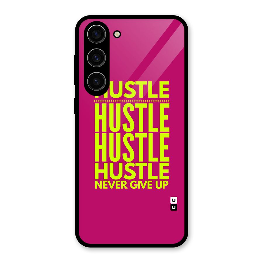 Hustle Never Give Up Glass Back Case for Galaxy S23 Plus