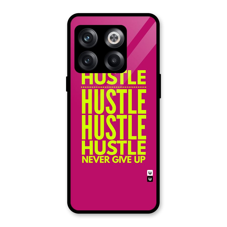 Hustle Never Give Up Glass Back Case for OnePlus 10T