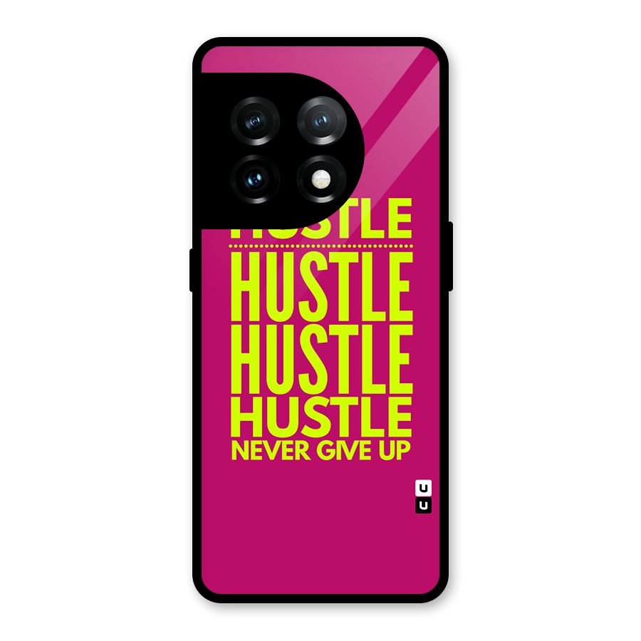Hustle Never Give Up Glass Back Case for OnePlus 11