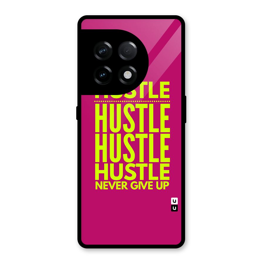 Hustle Never Give Up Glass Back Case for OnePlus 11R